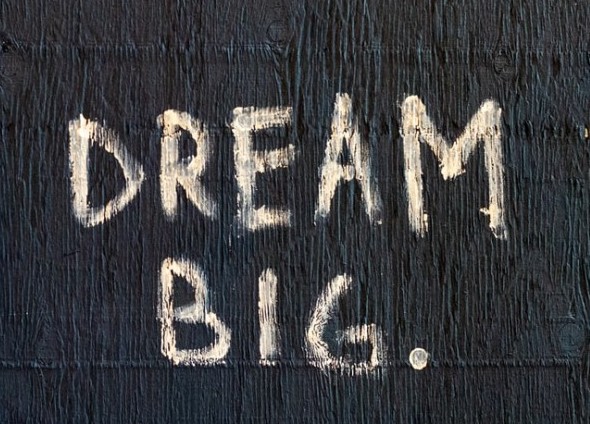 Be A Big Dreamer